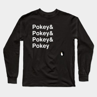 POKEY & POKEY & POKEY & POKEY Long Sleeve T-Shirt